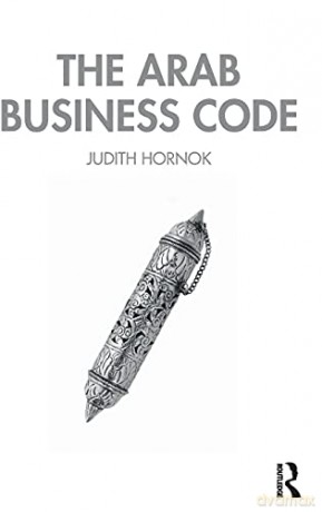 The Arab Business Code - Judith Hornok [KSIĄŻKA]