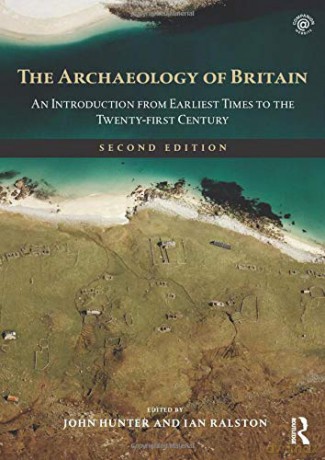The Archaeology of Britain - John Hunter [KSIĄŻKA]
