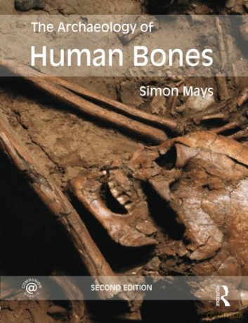 The Archaeology of Human Bones - Simon Mays [KSIĄŻKA]
