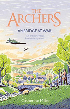 The Archers: Ambridge At War (Volume 1) - Catherine Miller [KSIĄŻKA]