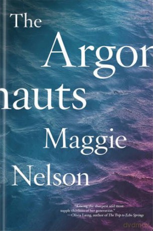 The Argonauts - Maggie Nelson [KSIĄŻKA]