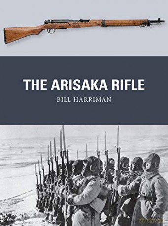 The Arisaka Rifle (Weapon) - Bill Harriman [KSIĄŻKA]
