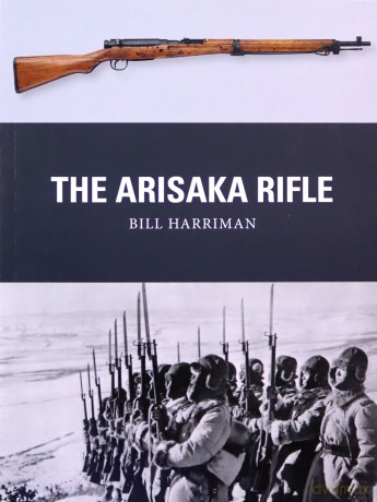 The Arisaka Rifle (Weapon) - Bill Harriman [KSIĄŻKA]