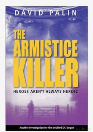 The Armistice Killer: Heroes Aren't Always Heroic - David Palin [KSIĄŻKA]