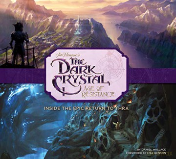 The Art and Making of The Dark Crystal: Age of Resistance - Daniel Wallace [KSIĄŻKA]