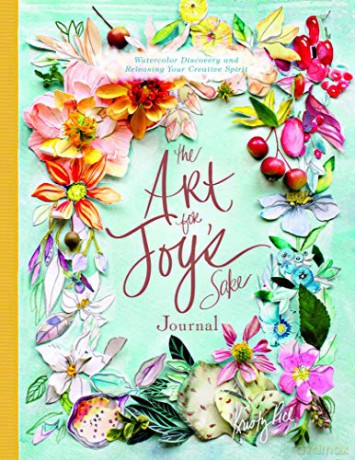 The Art for Joy's Sake Journal: Watercolor Discovery and Releasing Your Creative Spirit (Artisan) - Kristy Rice [KSIĄŻKA]
