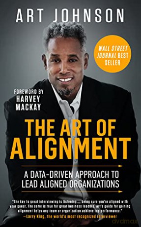 The Art of Alignment: A Data-Driven Approach to Lead Aligned Organizations - Art Johnson [KSIĄŻKA]