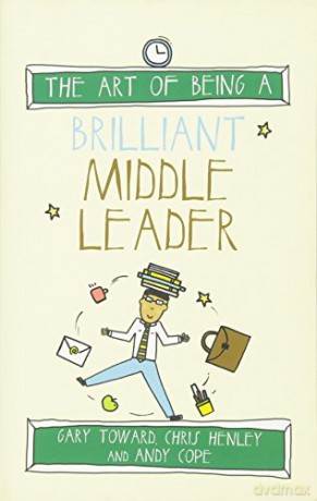 The Art of Being a Brilliant Middle Leader (The Art of Being Brilliant Series) - Gary Toward [KSIĄŻKA]