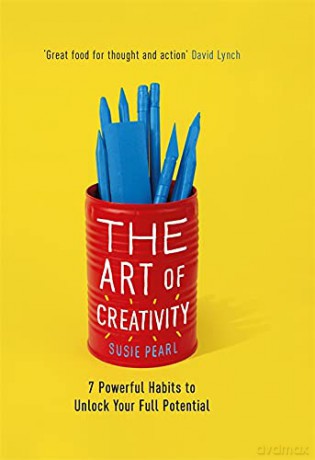 The Art of Creativity: 7 Powerful Habits to Unlock Your Full Potential - Susie Pearl [KSIĄŻKA]