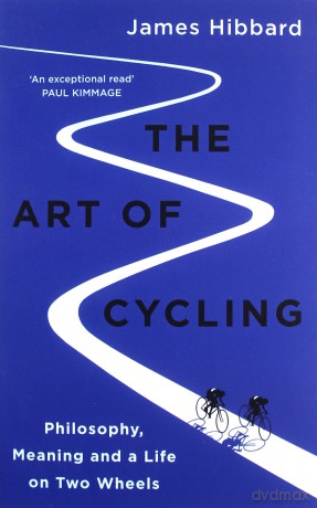 The Art of Cycling - James Hibbard [KSIĄŻKA]