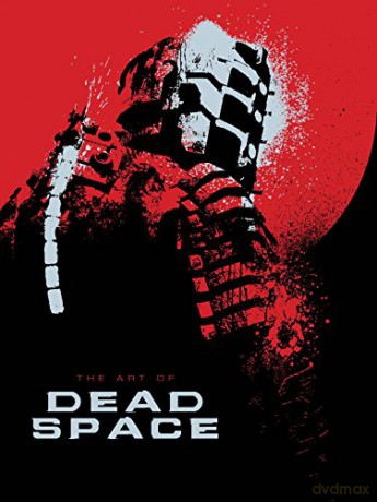 The Art of Dead Space - Martin Robinson [KSIĄŻKA]