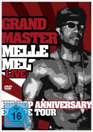 Hip Hop Anniversary Europe Tour Melle Mel [DVD]