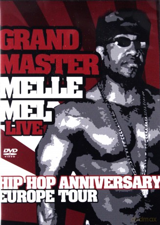 Hip Hop Anniversary Europe Tour Melle Mel [DVD]