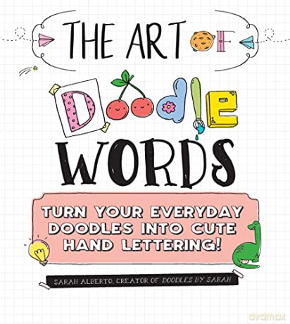 The Art of Doodle Words: Turn Your Everyday Doodles into Cute Hand Lettering! - Sarah Alberto [KSIĄŻKA]