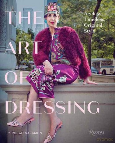 The Art of Dressing: Ageless, Timeless, Original Style - Salamon Tziporah [KSIĄŻKA]