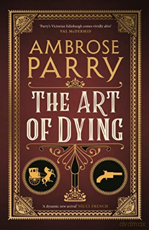 The Art of Dying (Way of All Flesh 2) - Ambrose Parry [KSIĄŻKA]