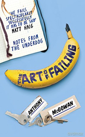 The Art of Failing: Notes from the Underdog - Anthony McGowan [KSIĄŻKA]