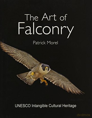 The Art of Falconry - Patrick Morel [KSIĄŻKA]