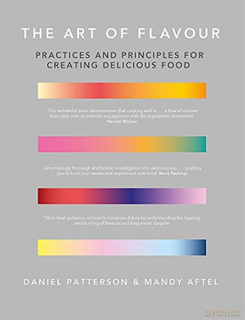 The Art of Flavour: Practices and Principles for Creating Delicious Food - Daniel Patterson [KSIĄŻKA]