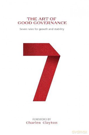 The Art of Good Governance: Seven Rules for Growth and Stability - Charles Clayton [KSIĄŻKA]