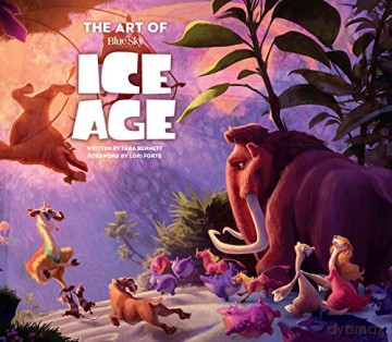 The Art of Ice Age - Tara Bennett [KSIĄŻKA]