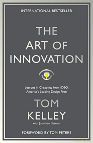 The Art Of Innovation: Lessons in Creativity from IDEO, America's Leading Design Firm - Tom Kelley [KSIĄŻKA]