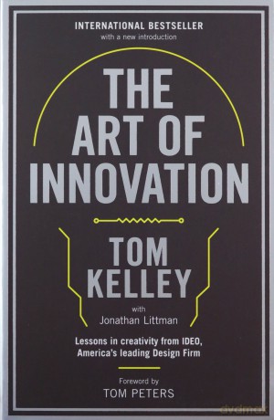 The Art Of Innovation: Lessons in Creativity from IDEO, America's Leading Design Firm - Tom Kelley [KSIĄŻKA]