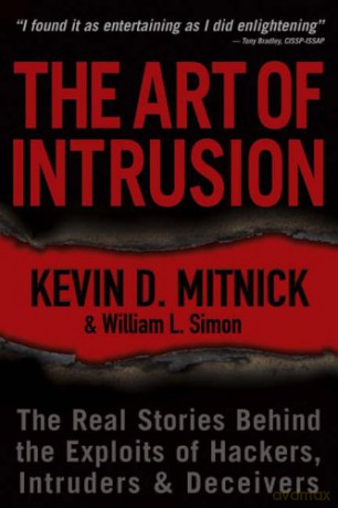 The Art of Intrusion: The Real Stories Behind the Exploits of Hackers, Intruders and Deceivers - Kevin D. Mitnick [KSIĄŻKA]