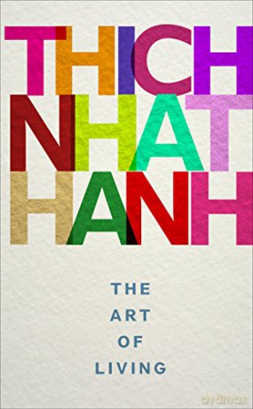 The Art of Living: Thich Nhat Hanh - Thich Nhat Hanh [KSIĄŻKA]