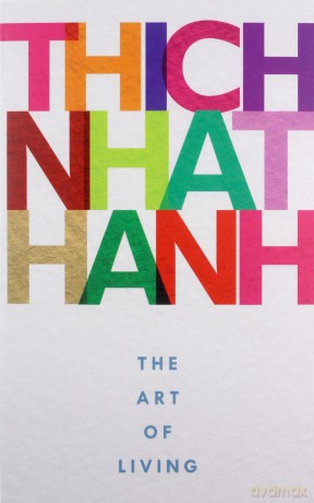 The Art of Living: Thich Nhat Hanh - Thich Nhat Hanh [KSIĄŻKA]