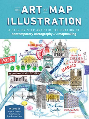 The Art of Map Illustration: A step-by-step artistic exploration of contemporary cartography and mapmaking (Artistry) - James Gulliver Hancock [KSIĄŻKA]