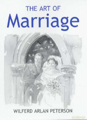 The Art of Marriage - Wilfred Arlan Peterson [KSIĄŻKA]