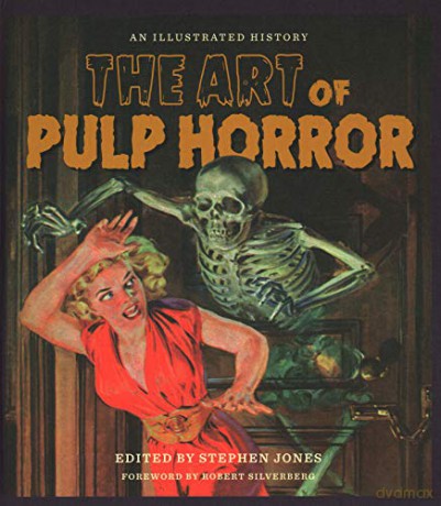 The Art of Pulp Horror: An Illustrated History (Applause Books) - Stephen Jones [KSIĄŻKA]