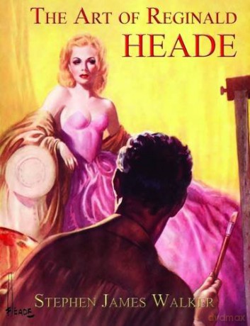 The Art of Reginald Heade - Stephen James Walker [KSIĄŻKA]