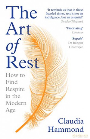 The Art of Rest: How to Find Respite in the Modern Age - Claudia Hammond [KSIĄŻKA]