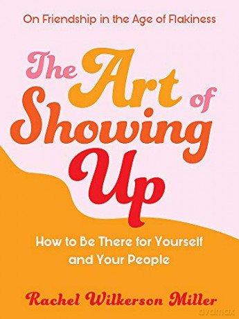 The Art of Showing Up - Rachel Wilkerson Miller [KSIĄŻKA]