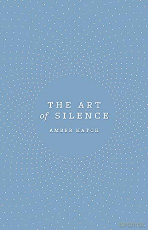 The Art of Silence - Amber Hatch [KSIĄŻKA]