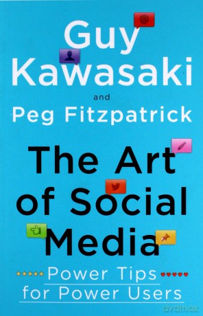 The Art of Social Media: Power Tips for Power Users - Guy Kawasaki [KSIĄŻKA]