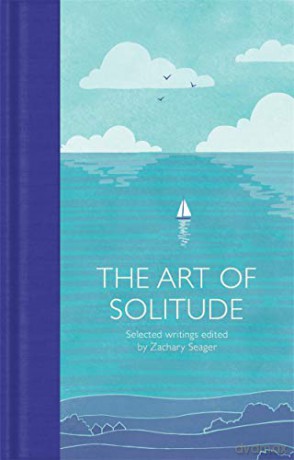 The Art of Solitude: Selected Writings (Macmillan Collector's Library) - Zachary Seager [KSIĄŻKA]