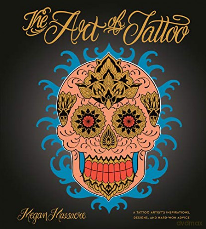The Art Of Tattoo: A Tattoo Artist's Inspirations, Designs, and Hard-Won Advice - Megan Massacre [KSIĄŻKA]
