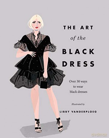 The Art of the Black Dress: Over 30 ways to wear black dresses - Hardie Grant [KSIĄŻKA]