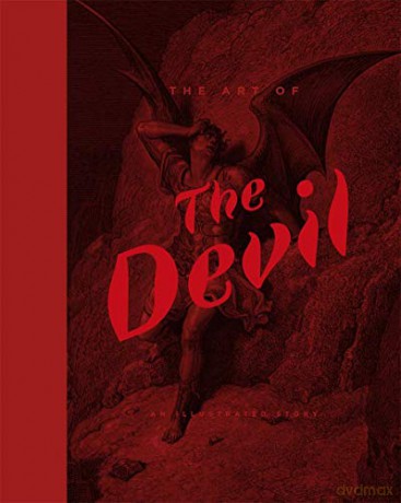 The Art of the Devil: An Illustrated History: A Visual History - Demetrio Paparoni [KSIĄŻKA]