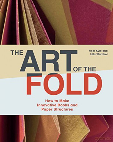The Art of the Fold: How to Make Innovative Books and Paper Structures - Hedi Kyle [KSIĄŻKA]
