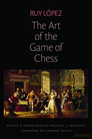 The Art of the Game of Chess - Ruy López [KSIĄŻKA]