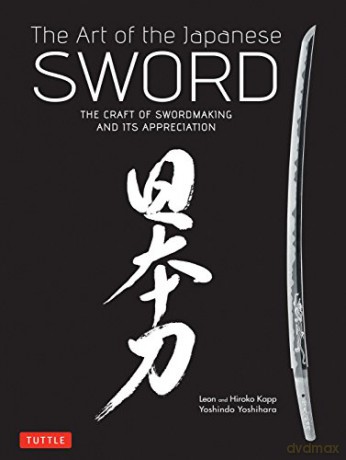 The Art of the Japanese Sword: The Craft of Swordmaking and Its Appreciation - Yoshindo Yoshihara [KSIĄŻKA]