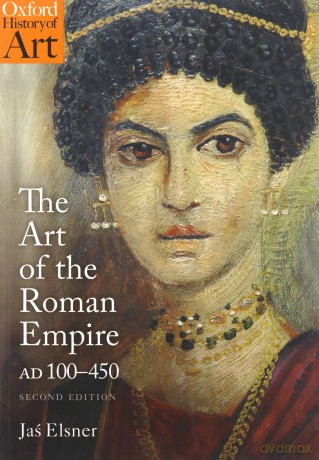 The Art of the Roman Empire: AD 100-450 (Oxford History of Art) - Ja Elsner [KSIĄŻKA]
