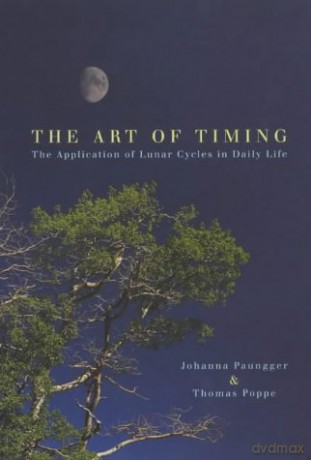 The Art Of Timing: The Application of Lunar Cycles in Daily Life - Johanna Paungger [KSIĄŻKA]