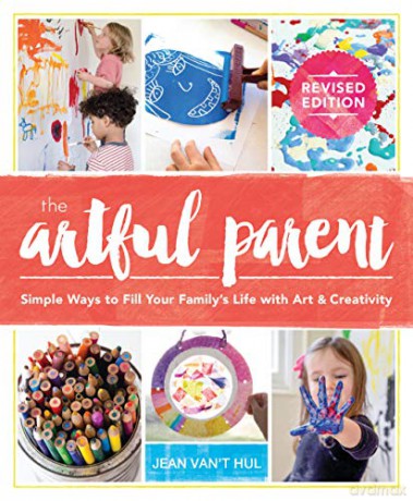 The Artful Parent: Simple Ways to Fill Your Family's Life with Art and Creativity - Jean Van't Hul [KSIĄŻKA]