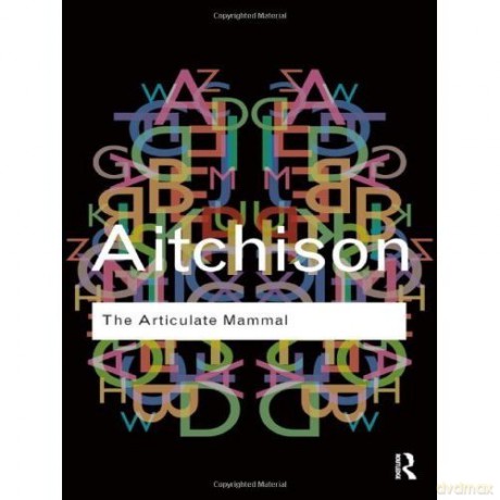 The Articulate Mammal. Routledge. 2011. - Jean Aitchison [KSIĄŻKA]