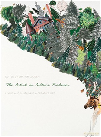 The Artist as Culture Producer: Living and Sustaining a Creative Life - Sharon Louden [KSIĄŻKA]